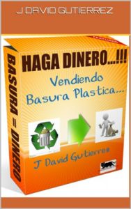 Descargar HAGA DINERO VENDIENDO BASURA PLASTICA pdf, epub, ebook