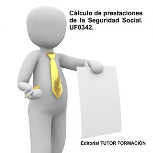 Descargar Cálculo de prestaciones de la Seguridad Social. UF0342 pdf, epub, ebook