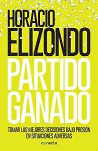 Descargar Partido ganado: Tomar las mejores decisiones bajo presión en situaciones adversas pdf, epub, ebook