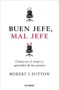Descargar Buen jefe, mal jefe: Cómo ser el mejor y aprender de los peores pdf, epub, ebook