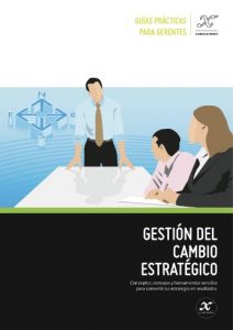 Descargar Gestión del cambio estratégico (Guías prácticas para gerentes nº 1) pdf, epub, ebook