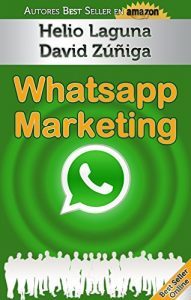 Descargar Whatsapp Marketing: Aprende a utilizar Whatsapp como herramienta de marketing pdf, epub, ebook