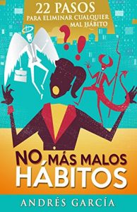 Descargar No Más Malos Hábitos: 22 Pasos Para Eliminar Cualquier Mal Hábito pdf, epub, ebook