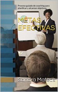 Descargar METAS EFECTIVAS: Proceso guiado de coaching para  planificar y alcanzar objetivos pdf, epub, ebook