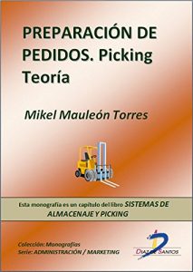 Descargar Preparación de pedidos (Picking). ( Este capitulo pertenece al libro Sistemas de almacenaje y picking ) pdf, epub, ebook