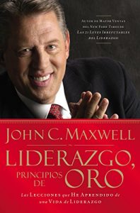 Descargar Liderazgo, principios de oro: Las lecciones que he aprendido de una vida de liderazgo pdf, epub, ebook
