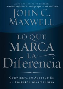 Descargar Lo que marca la diferencia: Convierta su actitud en su posesión más valiosa pdf, epub, ebook