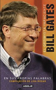Descargar El optimista impaciente: Bill Gates en sus palabras pdf, epub, ebook