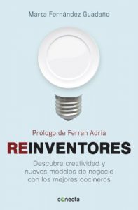 Descargar Reinventores: Descubra creatividad y nuevos modelos de negocio con los mejores cocineros pdf, epub, ebook