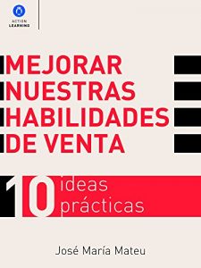 Descargar Mejorar nuestras habilidades de venta. 10 ideas prácticas. pdf, epub, ebook