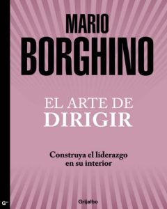 Descargar El arte de dirigir (El arte de): Construya el liderazgo en su interior pdf, epub, ebook