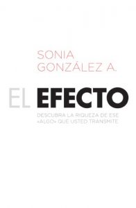 Descargar El efecto: Descubra la riqueza de ese ?algo? que usted transmite pdf, epub, ebook