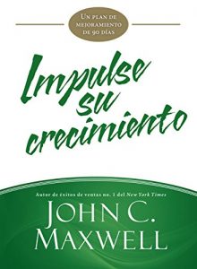 Descargar Impulse su crecimiento: Un plan de mejoramiento de 90 días (JumpStart) pdf, epub, ebook