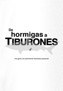 Descargar De Hormigas a Tiburones: Una guía a la autonomía financiera personal pdf, epub, ebook