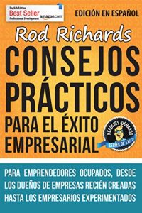 Descargar Consejos Prácticos: Para el éxito empresarial (Series de Exito – Negocios Richards nº 1) pdf, epub, ebook