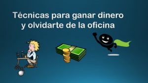 Descargar Técnicas para ganar dinero y olvidarte de la oficina pdf, epub, ebook