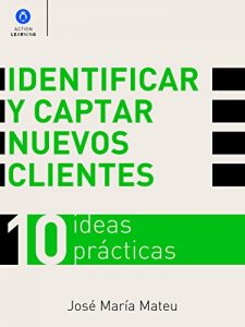 Descargar Identificar y captar nuevos clientes. 10 ideas prácticas. pdf, epub, ebook
