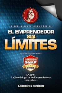 Descargar El Emprendedor SIN LÍMITES; Cómo ser un EMPRENDEDOR INNOVADOR teneniendo Negocios de Alto Valor Agregado,: Más alla del ser Emprendedor aquí sabrás como ser EMPRENDEDOR VISIONARIO y EXITOSO SIEMPRE! pdf, epub, ebook
