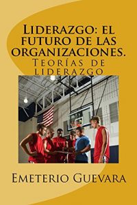 Descargar Liderazgo: el futuro de las organizaciones. pdf, epub, ebook