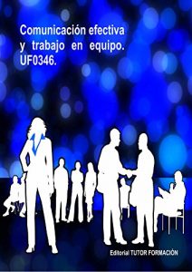 Descargar Comunicación efectiva y trabajo en equipo. UF0346. pdf, epub, ebook
