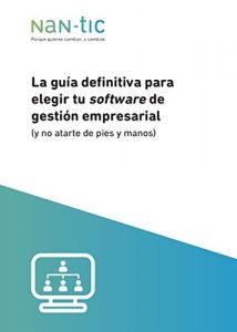 Descargar La guía definitiva para elegir tu software de gestión profesional: (y no atarte de pies y manos) (NaN-tic nº 1) pdf, epub, ebook