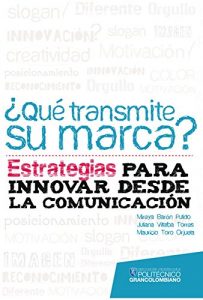 Descargar ¿Qué transmite su marca? Estrategias para innovar desde la comunicación pdf, epub, ebook