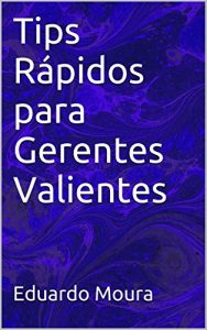 Descargar Tips Rápidos para Gerentes Valientes pdf, epub, ebook