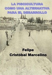 Descargar LA PISCICULTURA COMO UNA ALTERNATIVA PARA EL DESARROLLO pdf, epub, ebook