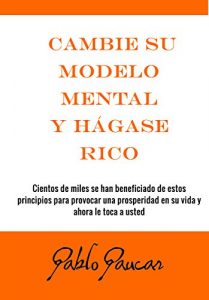 Descargar Cambie su modelo mental  y hágase rico pdf, epub, ebook