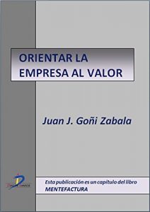Descargar Orientar la empresa al valor  (Este capítulo pertenece al libro Mentefactura) pdf, epub, ebook