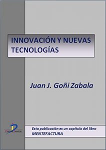 Descargar Innovación y nuevas tecnologías  (Este capítulo pertenece al libro Mentefactura) pdf, epub, ebook