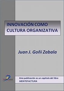 Descargar Innovación como cultura organizativa  (Este capítulo pertenece al libro Mentefactura) pdf, epub, ebook
