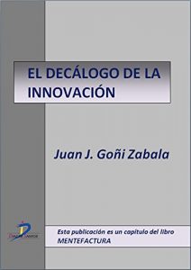 Descargar El decálogo de la innovación  (Este capítulo pertenece al libro Mentefactura) pdf, epub, ebook