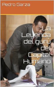 Descargar La Leyenda del gurú del Capital Humano pdf, epub, ebook