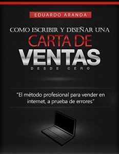 Descargar Como escribir y diseñar una carta de ventas desde cero: El método profesional para vender en internet, a prueba de errores pdf, epub, ebook