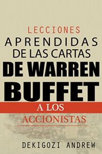 Descargar Lecciones aprendidas de las cartas de Warren Buffet a los accionistas pdf, epub, ebook