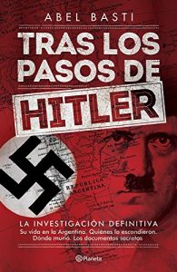 Descargar Tras los pasos de  Hitler: La investigación definitiva pdf, epub, ebook