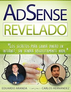 Descargar AdSense Revelado: Los secretos para ganar dinero en internet, sin vender absolutamente nada. pdf, epub, ebook