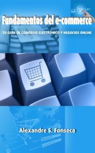 Descargar Fundamentos del E-Commerce: Tu guía de comercio electrónico y negocios online pdf, epub, ebook