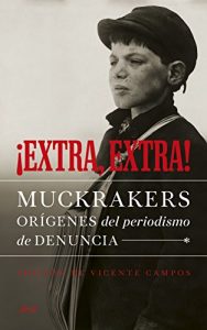 Descargar ¡Extra, extra!: Muckrakers, orígenes del periodismo de denuncia pdf, epub, ebook