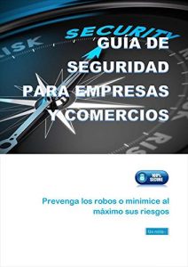 Descargar Guía de Seguridad para Empresas y Comercios: Prevenga los robos o minimice al máximo sus riesgos. pdf, epub, ebook