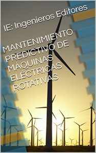 Descargar MANTENIMIENTO PREDICTIVO DE MÁQUINAS ELÉCTRICAS ROTATIVAS pdf, epub, ebook