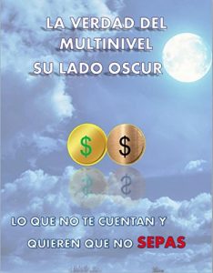 Descargar la verdad del multinivel su lado oscuro: lo que no te cuentan y quieren que no sepas pdf, epub, ebook