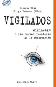 Descargar VIGILADOS. WIKILEAKS O LAS NUEVAS FRONTERAS DE LA INFORMACIÓN (DOSSIER DEL SIGLO XXI) pdf, epub, ebook