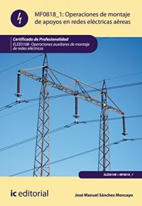 Descargar Operaciones de montaje de apoyos en redes electricas aereas. ELEE0108 pdf, epub, ebook