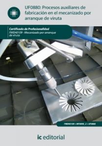 Descargar Procesos auxiliares de fabricación en el mecanizado por arranque de viruta. FMEH0109 pdf, epub, ebook
