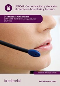 Descargar Comunicación y Atención al Cliente en Hostelería y Turismo. HOTG0208 pdf, epub, ebook
