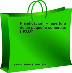 Descargar Planificación y apertura de un pequeño comercio. UF2380 pdf, epub, ebook