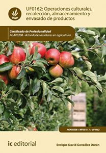Descargar Operaciones culturales, recolección, almacenamiento y envasado de productos. AGAX0208 pdf, epub, ebook