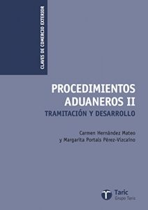 Descargar Procedimientos Aduaneros II: Tramitación y desarrollo (Claves de Comercio Exterior) pdf, epub, ebook